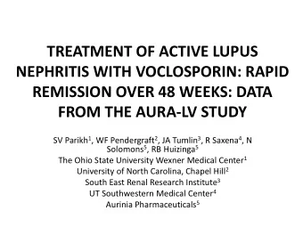 TREATMENT OF ACTIVE LUPUS  NEPHRITIS WITH VOCLOSPORIN: RAPID  REMISSION OVER 48 WEEKS: DATA  FROM