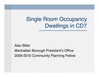Single Room Occupancy  Dwellings in CD7  Alan Biller Manhattan Borough President  s Office