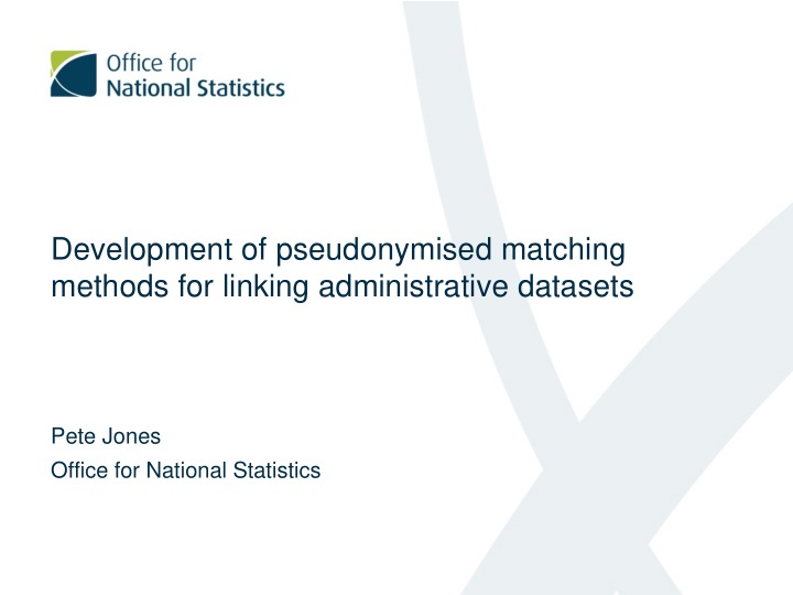 development of pseudonymised matching methods for linking