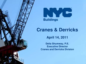 Cranes &amp; Derricks  April 14, 2011  Delia Shumway, P.E.  Executive Director  Cranes and Derricks