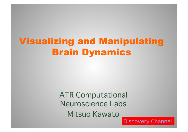 visualizing and manipulating brain dynamics