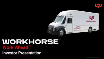 Workhorse is changing the way  the world works  Work Ahead.  Work Ahead.  3  Cautionary Note