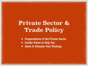 Private Sector &amp;  Trade Policy  Preparedness of the Private Sector  Insider Views to Help
