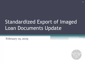 Standardized Export of Imaged  Loan Documents Update  February 19, 2019  2  Examination