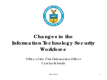 Change s to the  Infor  mation T  e c hnology Se c ur  ity  Wor  kfor  c e  Offic e  o f the  Chie