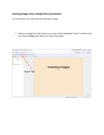 Inserting images onto a Google Docs presentation  You can enhance your document by inserting an