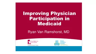 Participation in  Medicaid  Ryan Van Ramshorst, MD  Physician Medicaid Participation  Every