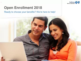 Open Enrollment 2018  Ready to choose your benefits? Were here to help!  51502MUMENABS Rev. 3/17