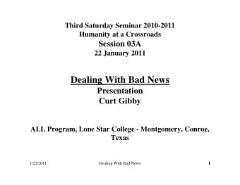 Dealing With Bad News  Presentation  Curt Gibby  ALL Program, Lone Star College - Montgomery,
