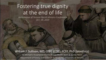 Fostering true dignity  at the end of life  Archdiocese of Toronto Parish Ministry Conference  Oct.