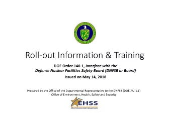 Roll  out Information &amp; Training DOE Order 140.1, Interface with the Defense Nuclear