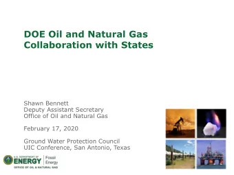 DOE Oil and Natural Gas  Collaboration with States  Shawn Bennett  Deputy Assistant Secretary