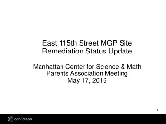 East 115th Street MGP Site  Remediation Status Update  Manhattan Center for Science &amp; Math