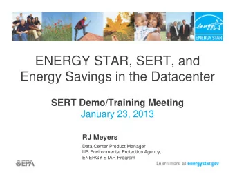 ENERGY STAR, SERT, and  Energy Savings in the Datacenter  SERT Demo/Training Meeting  January 23,
