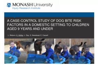 A CASE-CONTROL STUDY OF DOG BITE RISK  FACTORS IN A DOMESTIC SETTING TO CHILDREN  AGED 9 YEARS AND