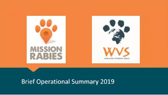 Brief Operational Summary 2019  About WVS &amp; Mission Rabies  Based in Cranborne, Dorset, UK