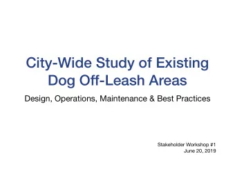 City-Wide Study of Existing  Dog Off-Leash Areas  Design, Operations, Maintenance &amp; Best