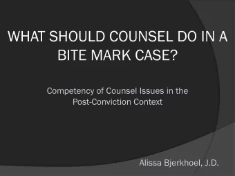 Competency of Counsel Issues in the  Post-Conviction Context  Alissa Bjerkhoel, J.D.  Wrongf  gful