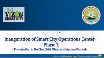 Phase 1 - Presentation to Honble Chief Minister of Andhra Pradesh  Greater Visakhapatnam