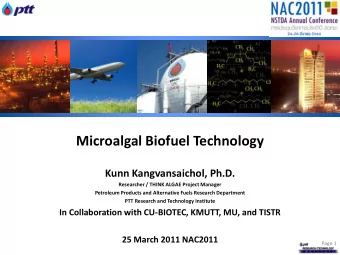 Microalgal Biofuel Technology  Kunn Kangvansaichol, Ph.D.  Researcher / THINK ALGAE Project Manager