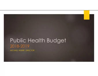 Public Health Budget  2018-2019  MICHAEL WEBER, DIRECTOR  Services provided by DPH in accordance