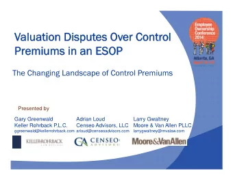 Valuation Disput  luation Disputes Ov  es Over Contr  er Control  l  Premiums in an ESOP  Premiums