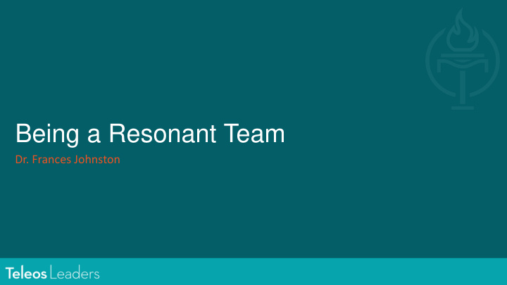 being a resonant team