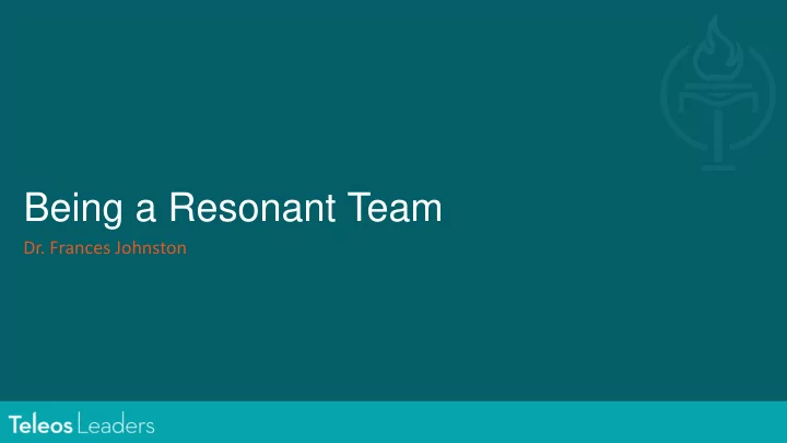 being a resonant team