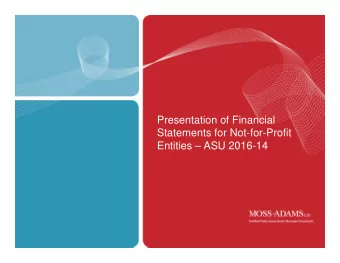 Presentation of Financial  Statements for Not-for-Profit  Entities  ASU 2016-14 Presentation of