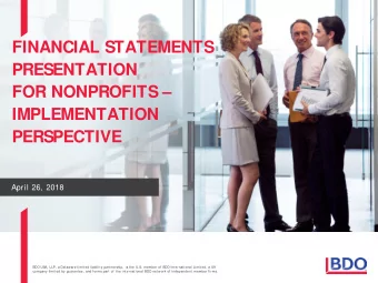 FINANCIAL STATEMENTS  PRESENTATION  FOR NONPROFITS   IMPLEMENTATION  PERSPECTIVE  April 26, 2018
