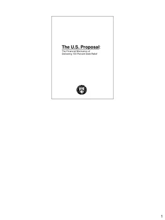 The U.S. Proposal :  The Financial Mechanics of  Delivering 100 Percent Debt Relief  1  IBRD: Basic
