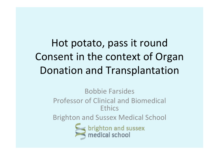 hot potato pass it round consent in the context of organ