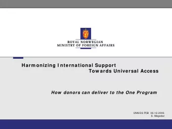 Harm onizing I nternational Support  Tow ards Universal Access  How  donors can deliver to the One