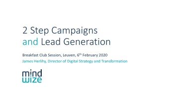 and Lead Generation Breakfast Club Session, Leuven, 6 th February 2020  James Herlihy, Director of