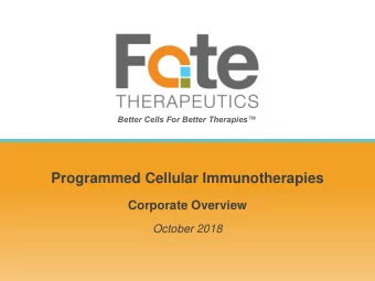 Programmed Cellular Immunotherapies  Corporate Overview  October 2018  - 1 -  Forward-Looking