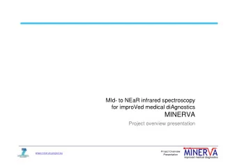 MINERVA  Project overview presentation  Project Overview  www.minerva-project.eu  Presentation