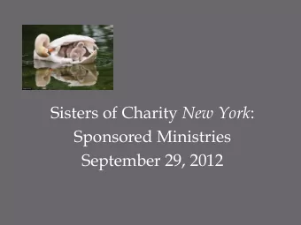 Sisters of Charity New York :  Sponsored Ministries  September 29, 2012  We interact with