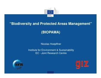 Biodiversity and Protected Areas Management  (BIOPAMA)  Nicolas Hoepffner  Institute for