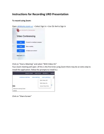 Instructions for Recording URD Presentation  To record using Zoom:  Open oklahoma.zoom.us  &gt;