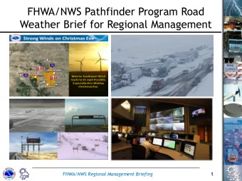 FHWA/NWS Pathfinder Program Road  Weather Brief for Regional Management  FHWA/NWS Regional