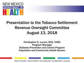 Presentation to the Tobacco Settlement  Revenue Oversight Committee  August 13, 2018  Christopher