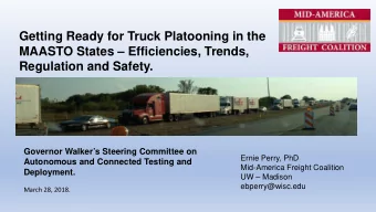 Getting Ready for Truck Platooning in the  MAASTO States  Efficiencies, Trends,  Regulation and