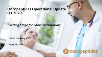 Oncopeptides Operational Update  Q1 2020  Setting Stage for Commercialization  Jakob