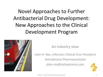 Novel Approaches to Further  Antibacterial Drug Development:  New Approaches to the Clinical