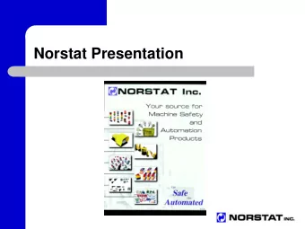 Norstat Presentation  About Our Company  Since 1962 Norstat , has been servicing the industrial
