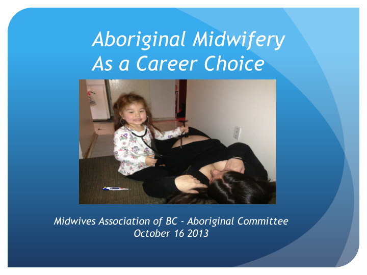 aboriginal midwifery as a career choice