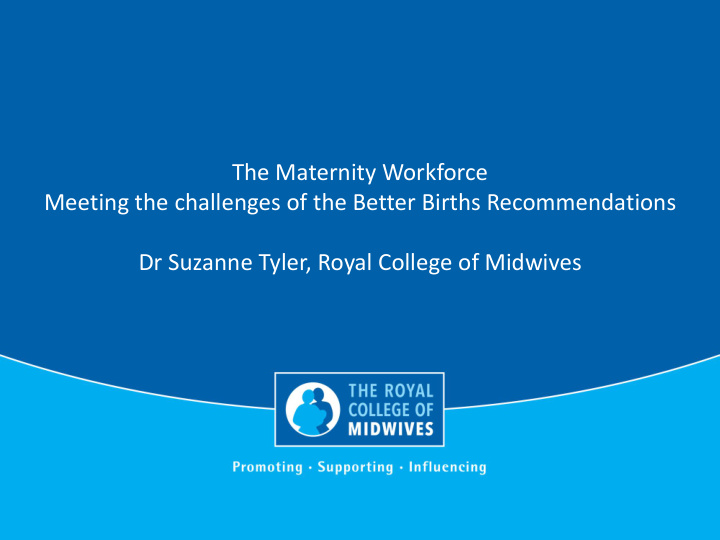the maternity workforce meeting the challenges of the