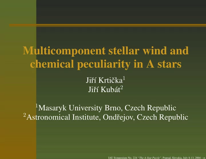multicomponent stellar wind and chemical peculiarity in a