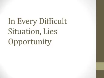 In Every Difficult  Situation, Lies  Opportunity  Delaney Wedding  Delaney Wedding  Along Comes