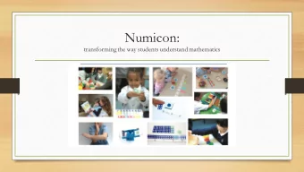 Numicon:  transforming the way students understand mathematics  Workshop Objectives:  Learn more